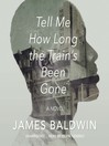 Cover image for Tell Me How Long the Train's Been Gone